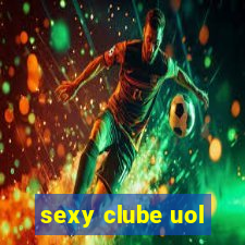 sexy clube uol